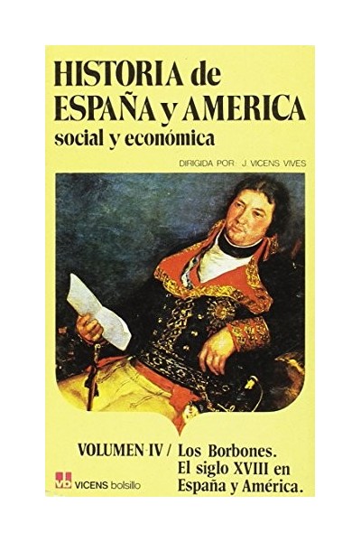 Los Borbones. El siglo XVIII en España y América.
